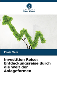 Investition Reise: Entdeckungsreise durch die Welt der Anlageformen