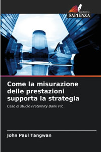 Come la misurazione delle prestazioni supporta la strategia