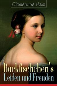 Backfischchen's Leiden und Freuden