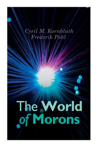 The World of Morons
