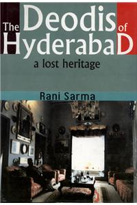 The Deodis Of Hyderabad: A Lost Heritage