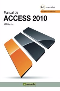 Manual de Access 2010 (Manuales) (Spanish Edition)