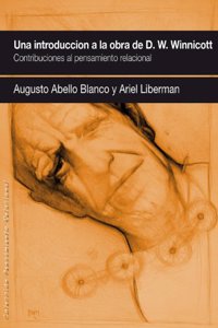 Una introduccion a la obra de Donald W. Winnicott: Contribuciones al pensamiento relacional.