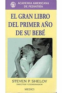 El Gran Libro del Primer Ano de Su Bebe