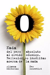 Nada: Del cero absoluto al olvido cosmico: Reflexiones insolitas acerca de la nada