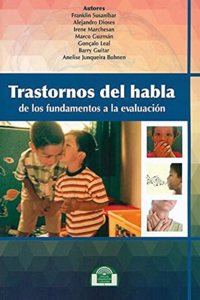 Trastornos del Habla. De los Fundamentos a la Evaluacion