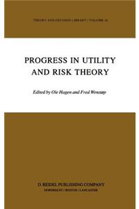 Progress in Utility and Risk Theory