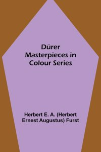 Dürer Masterpieces in Colour Series
