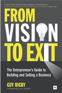From Vision to Exit: The Entrepreneur's Guide to Buying and Selling a Business