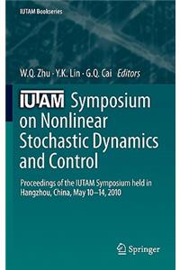 Iutam Symposium on Nonlinear Stochastic Dynamics and Control
