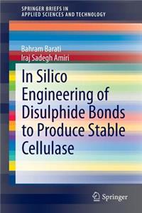In Silico Engineering of Disulphide Bonds to Produce Stable Cellulase