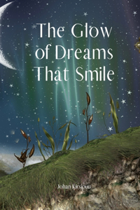 The Glow of Dreams That Smile