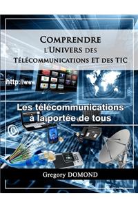 Comprendre l'Univers des Telecommunications/TIC