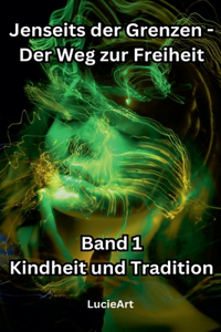 Jenseits der Grenzen, Band 1
