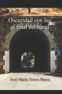 Oscuridad con luz al final del túnel