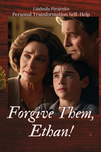 Forgive Them, Ethan!