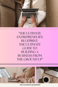 The Ultimate Entrepreneur Blueprint