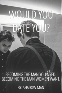 Would You Date You?