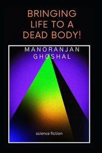 Bringing Life to a Dead Body!