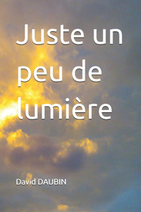 Juste un peu de lumière