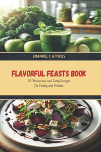 Flavorful Feasts Book