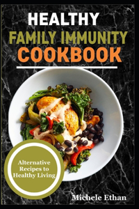Healthy Family Immunity Cookbook