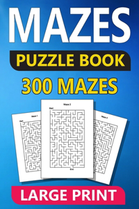 Maze Puzzle Book 300 Puzzles Large Print