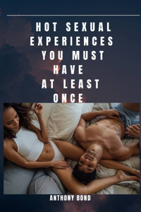 Hot Sexual Experiences You Must Have at Least Once