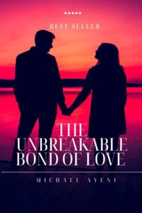 Unbreakable Bond of Love: Unconditional Love