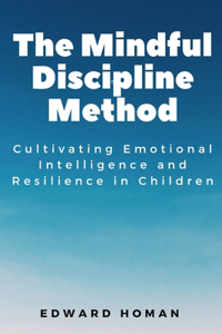 Mindful Discipline Method