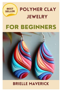 Polymer Clay Jewelry for Beginners