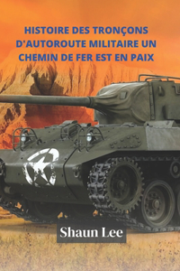 Histoire Des Tronçons d'Autoroute Militaire Un Chemin de Fer Est En Paix