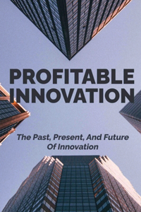 Profitable Innovation