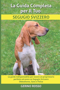 La Guida Completa per Il Tuo Segugio Svizzero