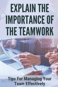 Explain The Importance Of The Teamwork