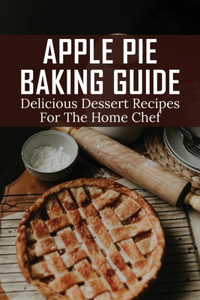 Apple Pie Baking Guide
