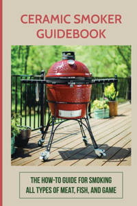 Ceramic Smoker Guidebook