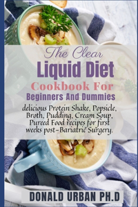 The Clear Liquid Diet Cookbook For Beginners And Dummies