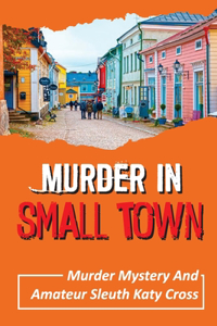 Murder In Small Town