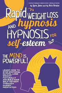 Rapid Weight Loss Hypnosis and Hypnosis for Self- Esteem