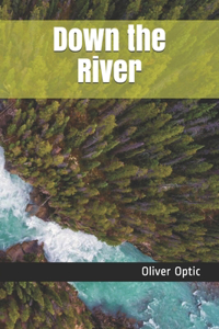 Down the River