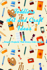 Toddlers Art and Craft Ideas