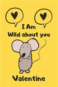 I'm Wild about you Valentine