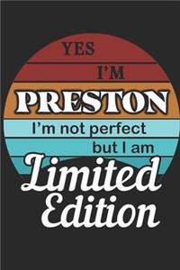 YES IM Preston Im not perfect but i am Limited Edition