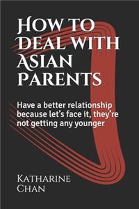 How to Deal with Asian Parents
