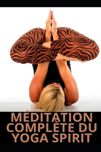 Méditation Complète Du Yoga Spirit