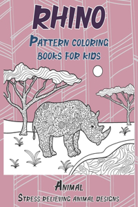 Pattern Coloring Books for Kids - Animal - Stress Relieving Animal Designs - Rhino
