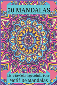 50 Mandalas Livre De Coloriage Adulte Pour Motif De Mandalas