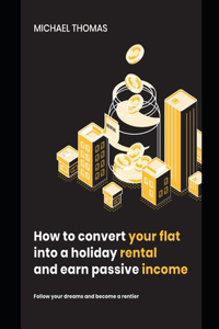 How to convert your flat into a holiday rental and earn passive income