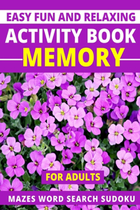 Easy Fun and Relaxing Activity Book Memory for Adults Mazes Word Search Sudoku